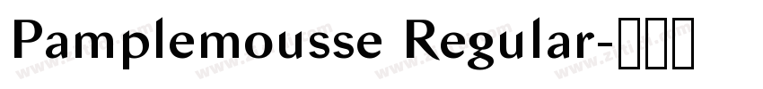 Pamplemousse Regular字体转换 Pamplemousse Regular字体转换